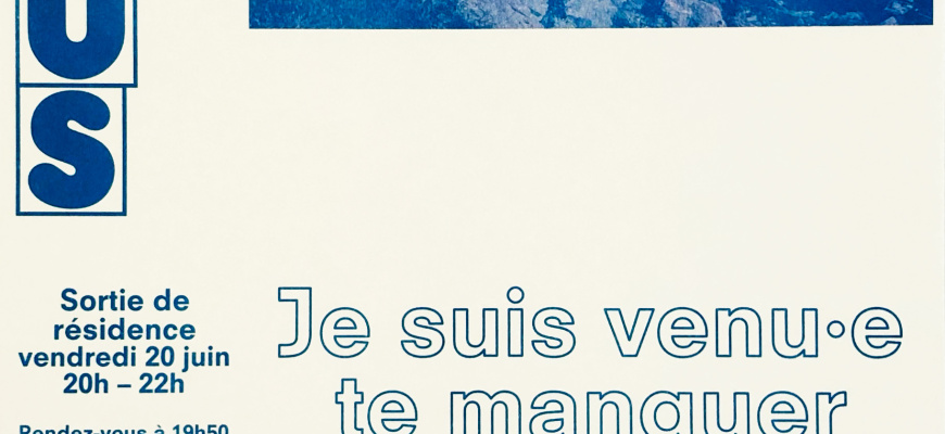 Je suis venu•e te manquer Soirée
