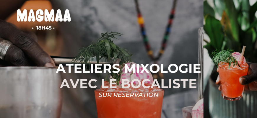 Les ateliers mixologie avec le Bocaliste Soirée