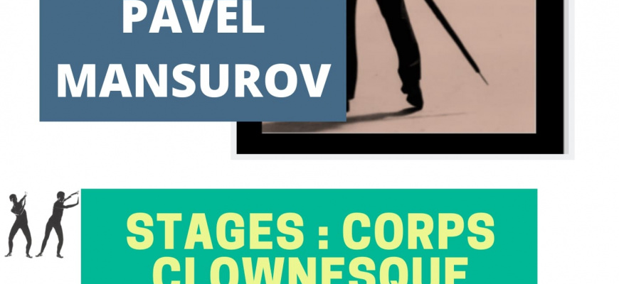 Stages Corps clownesque: travail du mouvement et du geste - Pavel Mansurov Atelier/Stage
