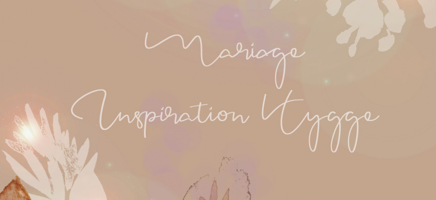 Mariage d'Inspiration Hygge, Le Premier Salon du Mariage Immersif Salon