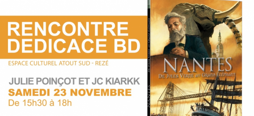 Rencontre-dédicace BD pour le tome 3 de Nantes &quot; De Jules Verne au Grand Éléphant &quot; Rencontre