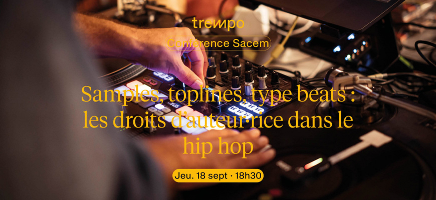 Samples, toplines, type beats : les droits d’auteur·rice dans le hip hop Hip Hop/Rap/Slam