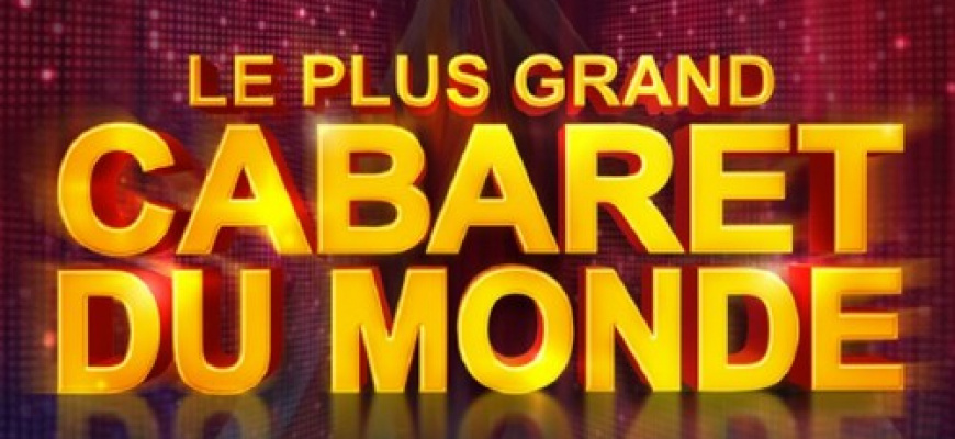 Le Plus Grand Cabaret du monde Spectacle musical/Revue
