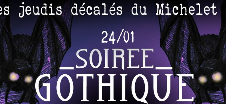 Soirée Gothique - Les Jeudis Décalés du Michelet Clubbing/Soirée