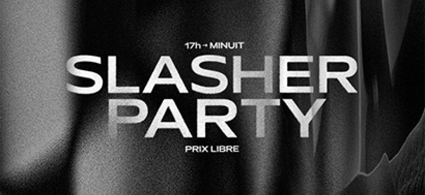Slasher party : Malik alias Omar + Don Max et Fullbaz + Sheldon + Coelho Hip Hop/Rap/Slam