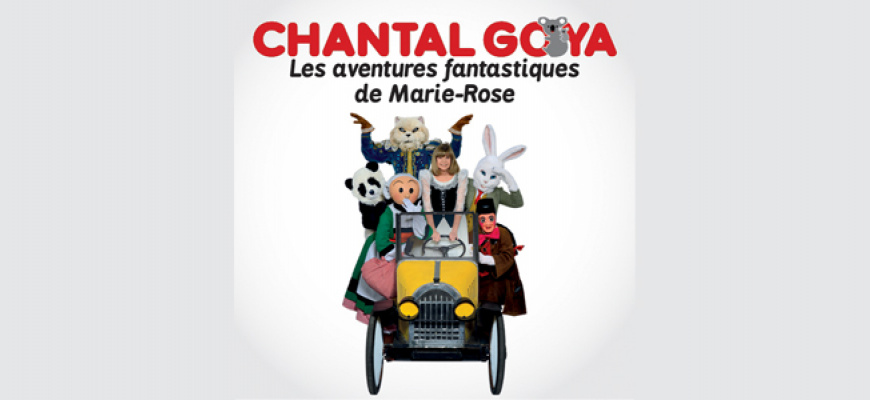 Chantal Goya - Les aventures fantastiques de Marie Rose  Spectacle musical/Revue