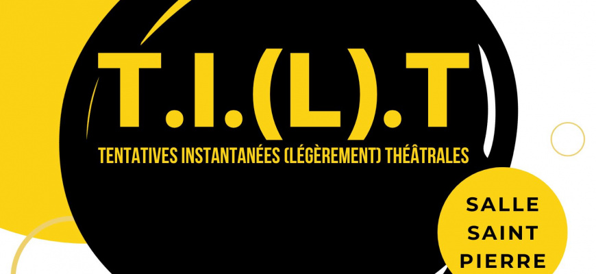 T.I.(L).T ! - Tentatives Improvisées (Légèrement) Théâtrales  Théâtre