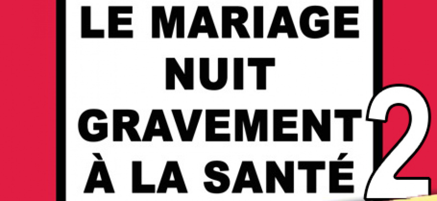 Le mariage nuit gravement à la santé 2 - Saint Sylvestre Humour