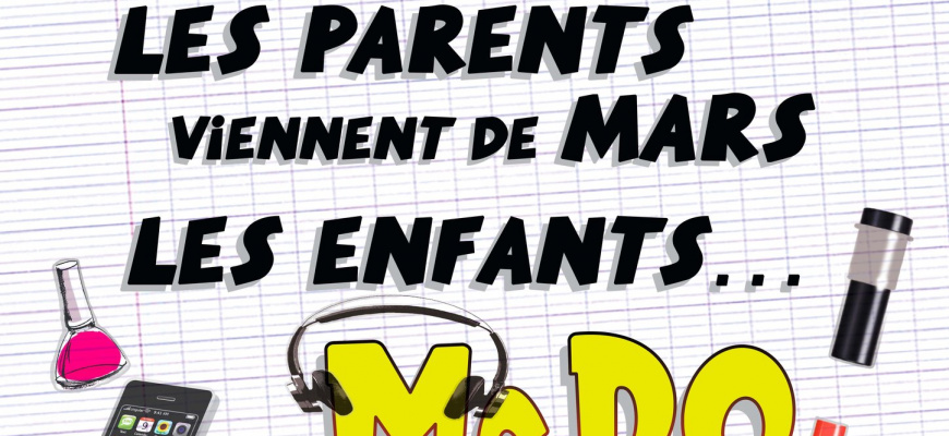 Les parents viennent de Mars, les enfants du McDo/chez Maman Humour