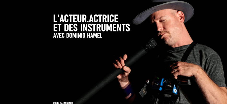 Masterclass : L’acteur.actrice et des instruments Théâtre
