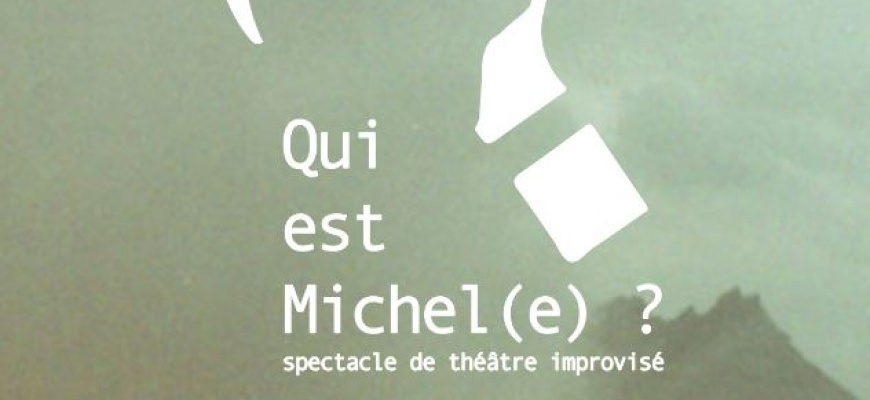 Qui est Michel(le) ? Théâtre