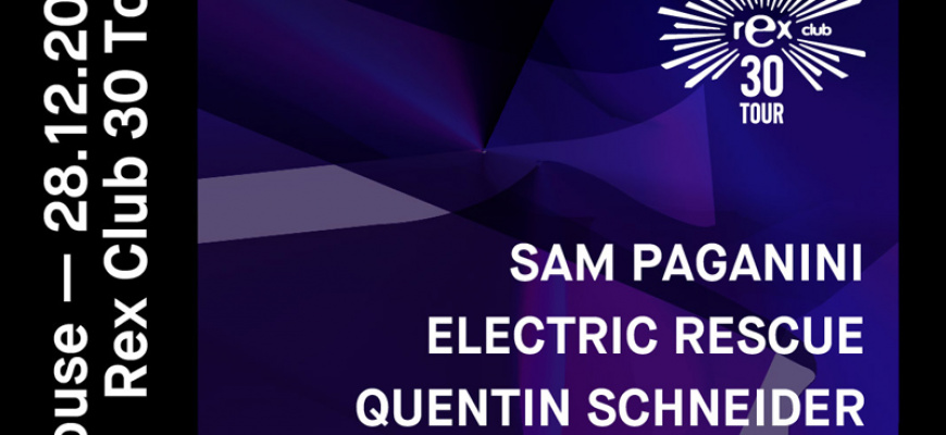 Rex Club 30 - Sam Paganini, Electric Rescue Electro