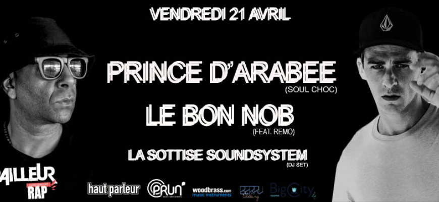 La Sottise présente: Prince d&#039;Arabee et Le Bon Nob Hip Hop/Rap/Slam