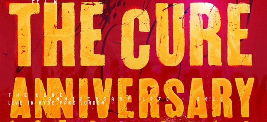 The Cure - Anniversary 1978-2018 Live in Hyde Park London Documentaire