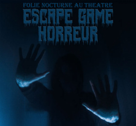 Image Escape game horreur Folie nocturne au Théâtre Soirée