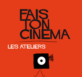 Fais ton cinéma : les ateliers
