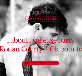 TabouH (release party) + Ronan Courty + Ok pour tout