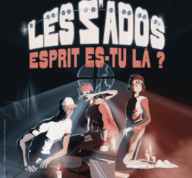 Image Les Z'ados - Esprit es-tu là ? Théâtre