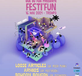 Festi’fun : Loose Articles + Arhios + Bougon Bougon
