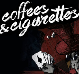 Coffees and Cigarettes