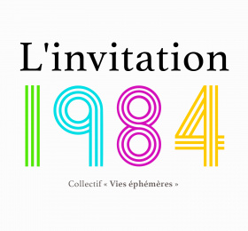 L’invitation 1984 par Collectif "Vies éphémères" (Nantes)