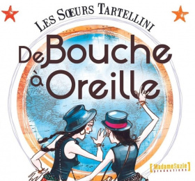 Image De bouche à oreille par les Sœurs Tartellini Spectacle musical/Revue